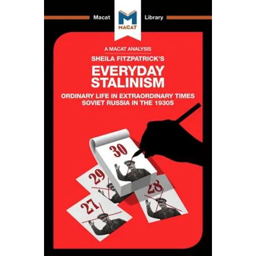 An Analysis of Sheila Fitzpatrick's Everyday Stalinism: Ordinary Life in Extraordinary Times: Soviet Russia in the 1930s - Paperback