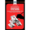 An Analysis of Sheila Fitzpatrick's Everyday Stalinism: Ordinary Life in Extraordinary Times: Soviet Russia in the 1930s - Paperback