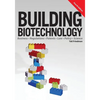 Building Biotechnology: Biotechnology Business, Regulations, Patents, Law, Policy and Science - Paperback