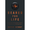 Geared for Life: Making the Shift Into Your Full Potential - Hardcover