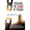 Breaking the Chains of Trauma: A 30-Day Devotional Overcoming Generational Trauma Using the Story of Sojourner Truth - Paperback