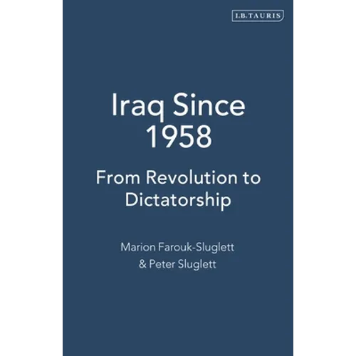 Iraq Since 1958: From Revolution to Dictatorship - Paperback