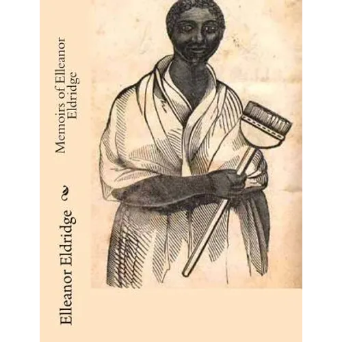 Memoirs of Elleanor Eldridge - Paperback