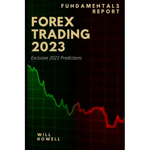Forex Trading 2023 Fundamentals Report: 2023 Forex Predictions - Paperback