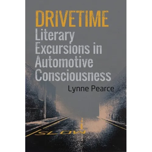 Drivetime: Literary Excursions in Automotive Consciousness - Paperback
