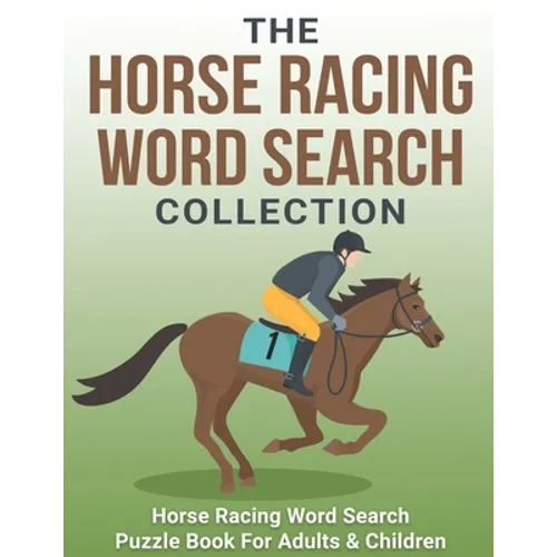 The Horse Racing Word Search Collection: Large Print Word Search Puzzle Book About Horse Racing Racehorse Champions, Jockeys, Trainers... & More Horse - Paperback