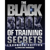 The Black Book of Training Secrets: Enhanced Edition - Paperback