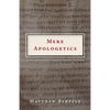 Mere Apologetics: Using the Apostles' Creed to Defend the Faith - Paperback