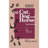 The Cat, Dog and Horse Lectures, and "The Beyond": Toward the Development of Human Conscious - Hardcover