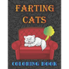 Farting Cats Coloring Book: Silly but Funny Cats Farting Coloring Book for All Ages People - Paperback