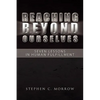 Reaching Beyond Ourselves: Seven Lessons in Human Fulfillment - Paperback