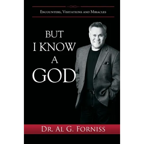 But I Know A God: Encounters, Visitations and Miracles - Paperback