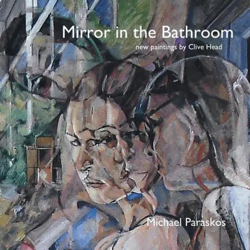Mirror in the Bathroom: New Paintings by Clive Head - Paperback