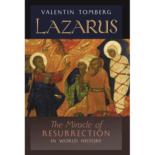 Lazarus: The Miracle of Resurrection in World History - Hardcover