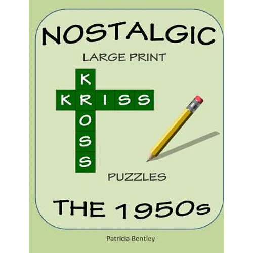 Nostalgic Large Print Kriss Kross Puzzles: The 1950s - Paperback