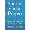 Book of Vodou Prayers: Prayers and Invocation for Service of Vodou - Paperback