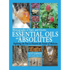 Monographs of Rare and Exotic Essential Oils and Absolutes: Exploring the Past to Discover the Future of Medicine - Hardcover