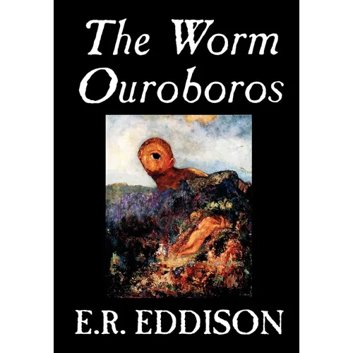 The Worm Ouroboros by E.R. Eddison, Fiction, Fantasy - Hardcover