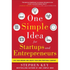 One Simple Idea for Startups and Entrepreneurs: Live Your Dreams and Create Your Own Profitable Company - Hardcover