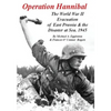 Operation Hannibal: The World War II Evacuation of East Prussia and the Disaster at Sea - Paperback