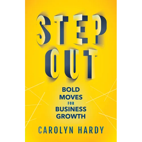 Step Out: Bold Moves for Business Growth - Paperback