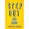 Step Out: Bold Moves for Business Growth - Paperback