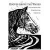 Hooves Above The Waves: Tales of Kelpies and Other Scottish Curiosities - Paperback