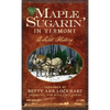 Maple Sugarin' in Vermont: A Sweet History - Hardcover