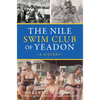 The Nile Swim Club of Yeadon: A History - Paperback