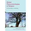 Global Phenomenologies of Religion: An Oral History in Interviews - Paperback