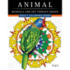 Animal Mandala and Art Therapy Design: An Adult Coloring Book with Mandala Designs, Mythical Creatures, and Fantasy Animals for Inspiration and Relaxa - Paperback