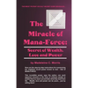 The Miracle of Mana-Force: Secret of Wealth, Love, and Power - Hardcover