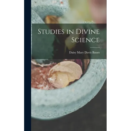 Studies in Divine Science - Hardcover