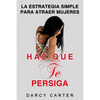 Haz Que Te Persiga: La Estrategia Simple para Atraer Mujeres (Libro en Espanol/ Attract Women Spanish Book Version) (Spanish Edition) - Paperback