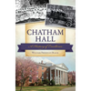 Chatham Hall: A History of Excellence - Paperback