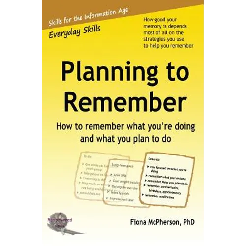Planning to Remember: How to remember what you're doing and what you plan to do - Paperback