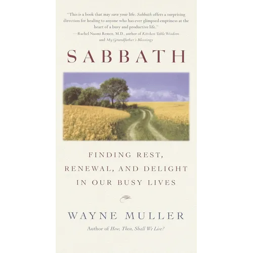 Sabbath: Finding Rest, Renewal, and Delight in Our Busy Lives - Paperback