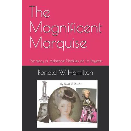 The Magnificent Marquise: The Story of Adrienne Noailles de la Fayette - Paperback