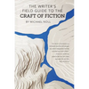 The Writer's Field Guide to the Craft of Fiction - Paperback