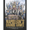 Napoleon's Grande Armée: The History and Legacy of the French Army during the Napoleonic Wars - Paperback