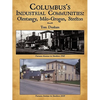 Columbus's Industrial Communities: Olentangy, Milo-Grogan, Steelton - Paperback