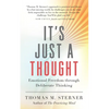 It's Just a Thought: Emotional Freedom Through Deliberate Thinking - Paperback