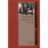 Containment Culture: American Narratives, Postmodernism, and the Atomic Age - Paperback