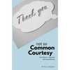 Not So Common Courtesy: The Owner's Manual - Paperback