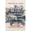 El Olor de los Chakras, El Aroma del Alma: Aromaterapia en su Estado más Puro - Paperback