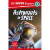DK Super Readers Level 3 Astronauts in Space - Paperback