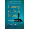 Learning to Die in Miami: Confessions of a Refugee Boy - Paperback