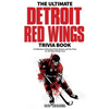 The Ultimate Detroit Red Wings Trivia Book: A Collection of Amazing Trivia Quizzes and Fun Facts for Die-Hard Wings Fans! - Paperback