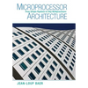 Microprocessor Architecture: From Simple Pipelines to Chip Multiprocessors - Hardcover