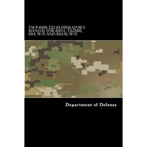 TM 9-1005-223-10 Operator's Manual for Rifle, 7.62mm, M14, W/E and M14A1, W/E - Paperback